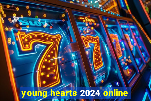 young hearts 2024 online