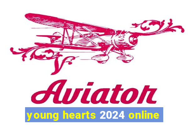 young hearts 2024 online