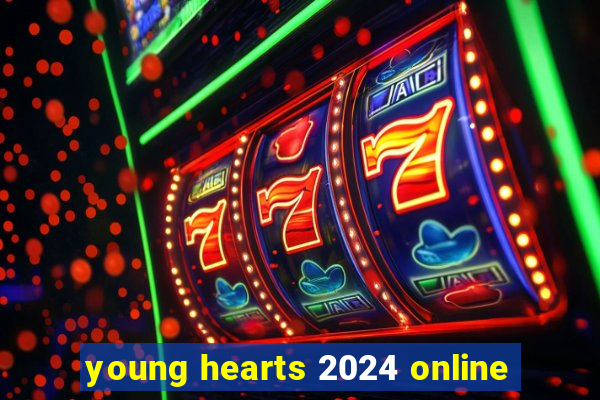 young hearts 2024 online