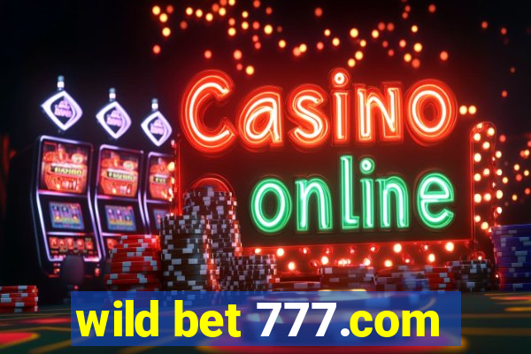 wild bet 777.com