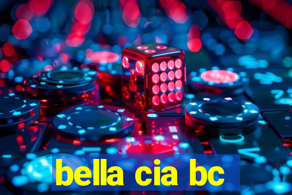 bella cia bc