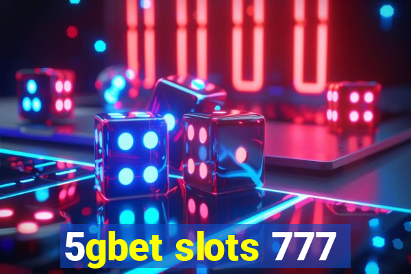 5gbet slots 777