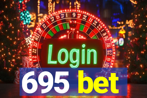 695 bet