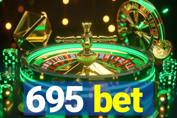 695 bet