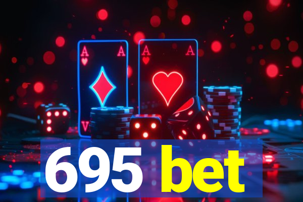 695 bet