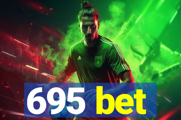 695 bet