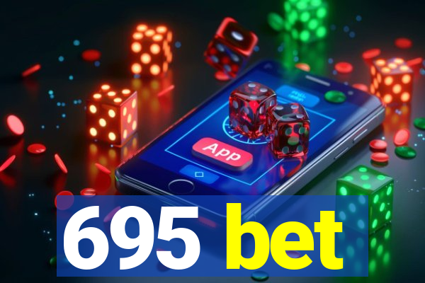 695 bet