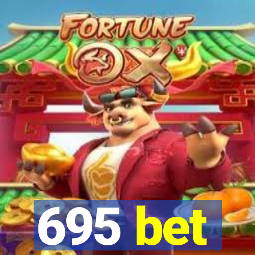 695 bet