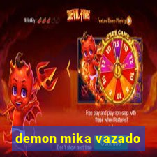 demon mika vazado