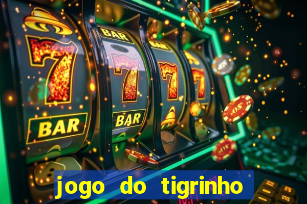 jogo do tigrinho oficial como jogar