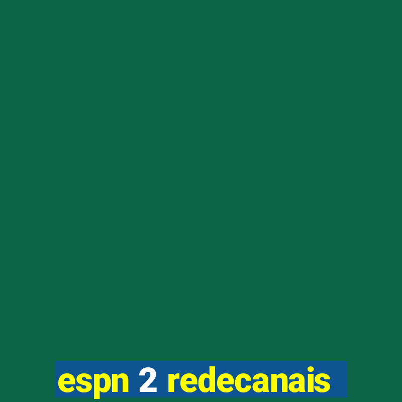 espn 2 redecanais