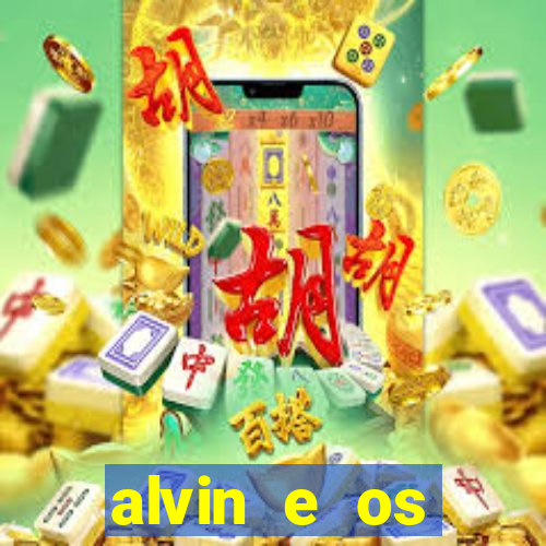 alvin e os esquilos 3 filme completo dublado