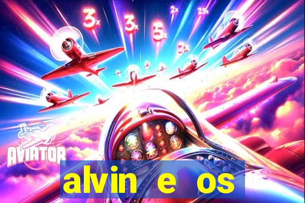 alvin e os esquilos 3 filme completo dublado