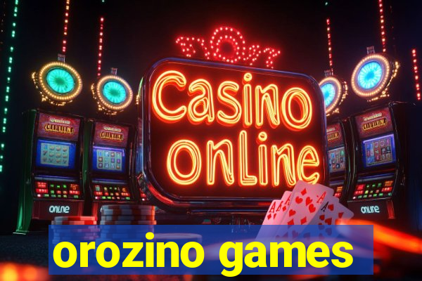 orozino games