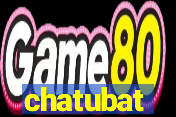 chatubat