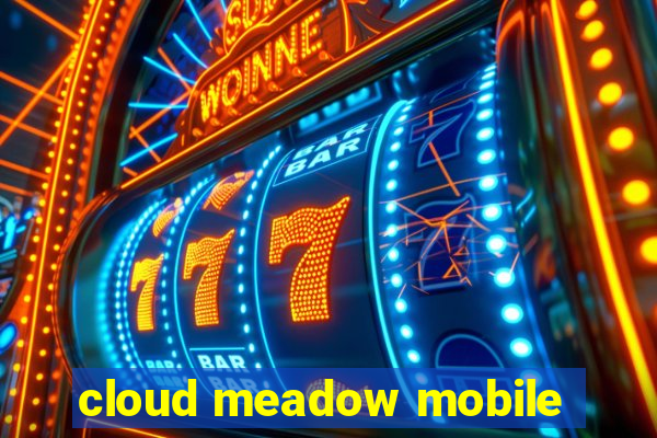 cloud meadow mobile