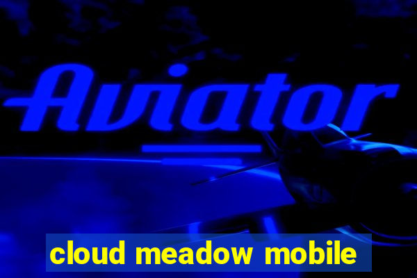 cloud meadow mobile