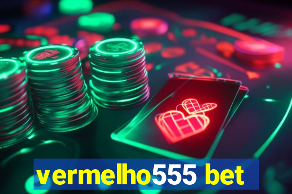 vermelho555 bet