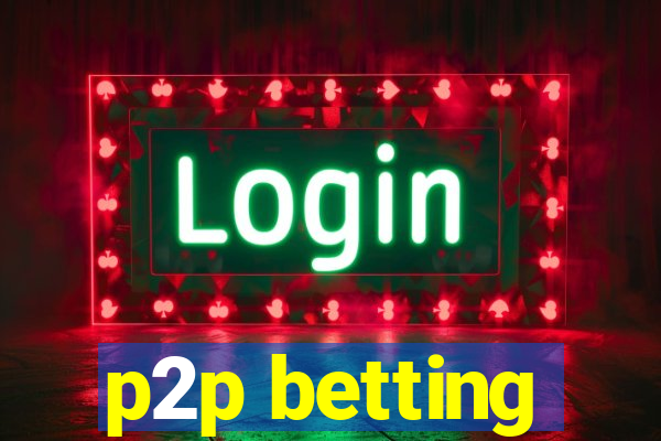 p2p betting