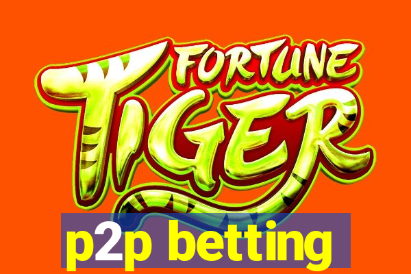 p2p betting