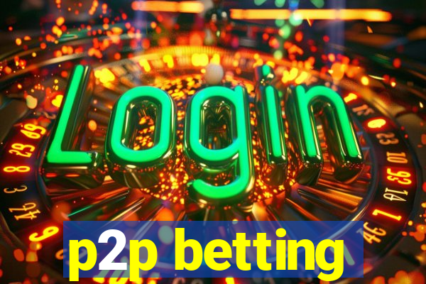 p2p betting