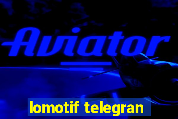 lomotif telegran