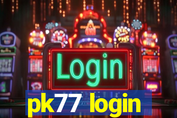 pk77 login