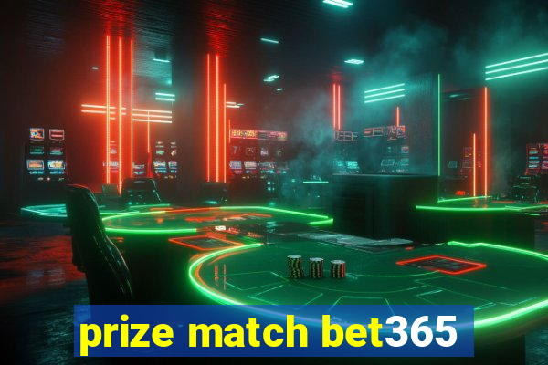 prize match bet365