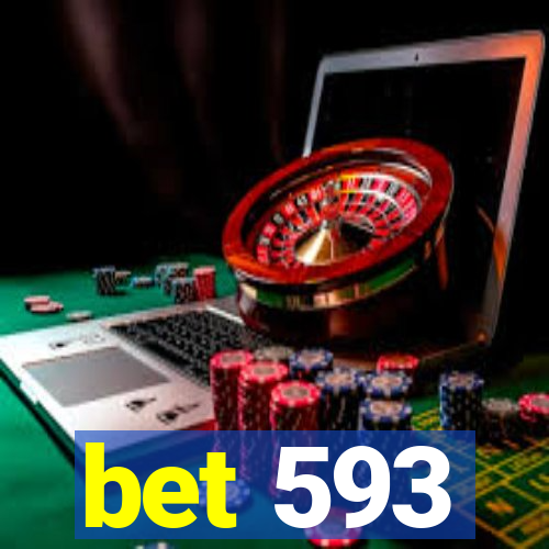 bet 593