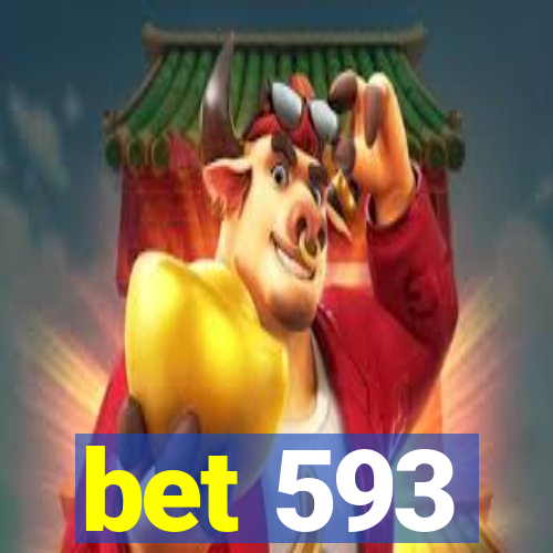 bet 593