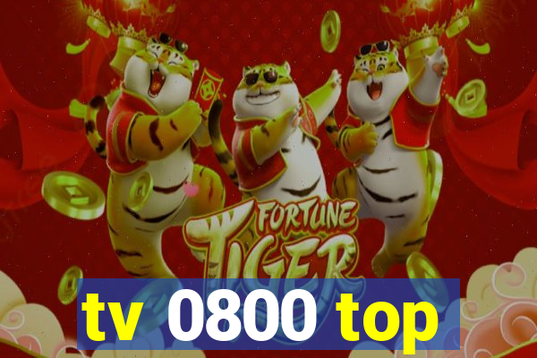 tv 0800 top