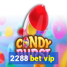 2288 bet vip