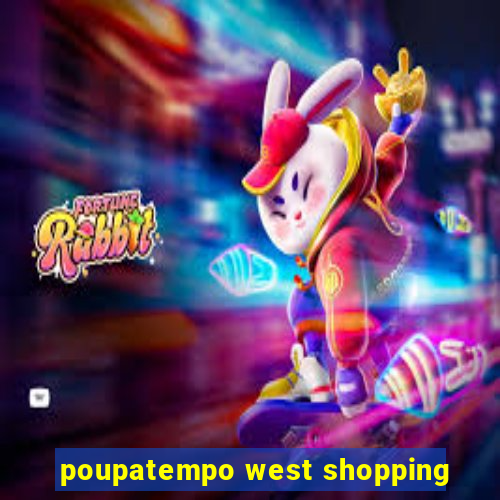 poupatempo west shopping