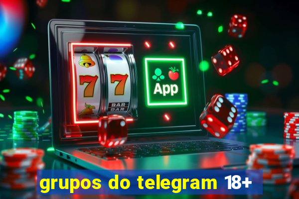 grupos do telegram 18+