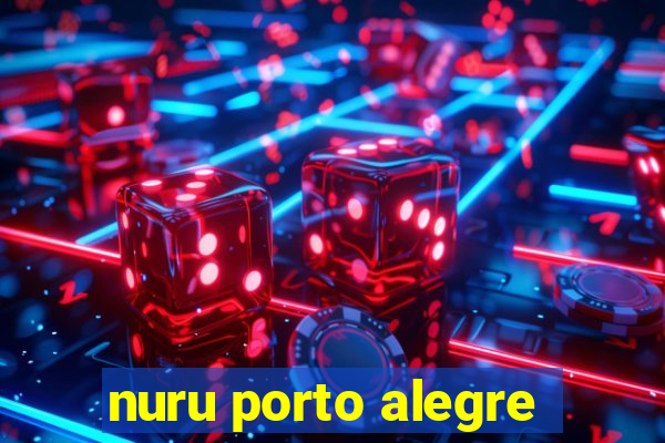 nuru porto alegre