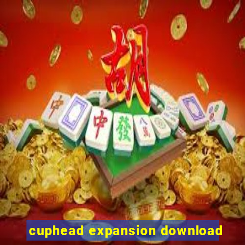 cuphead expansion download