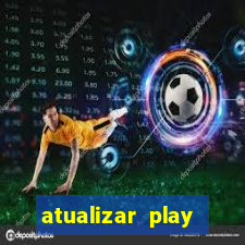 atualizar play store baixar