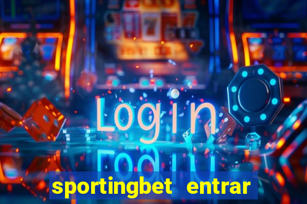 sportingbet entrar na minha conta