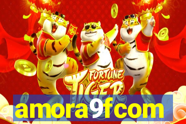 amora9fcom