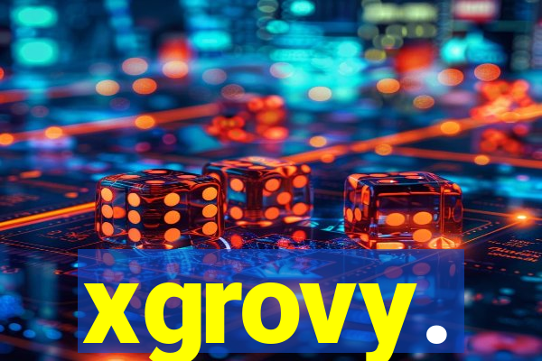 xgrovy.