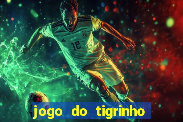 jogo do tigrinho com deposito de 5 reais