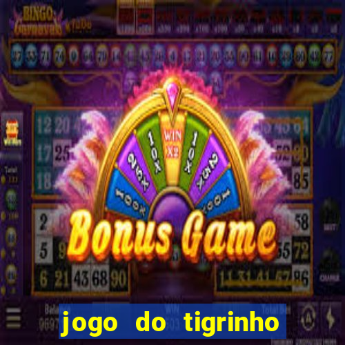 jogo do tigrinho com deposito de 5 reais