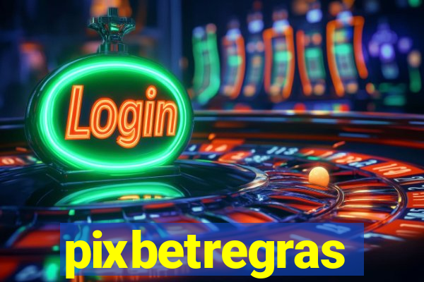 pixbetregras