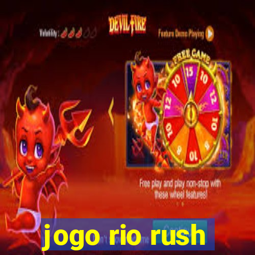 jogo rio rush