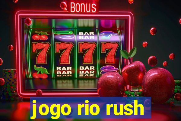 jogo rio rush