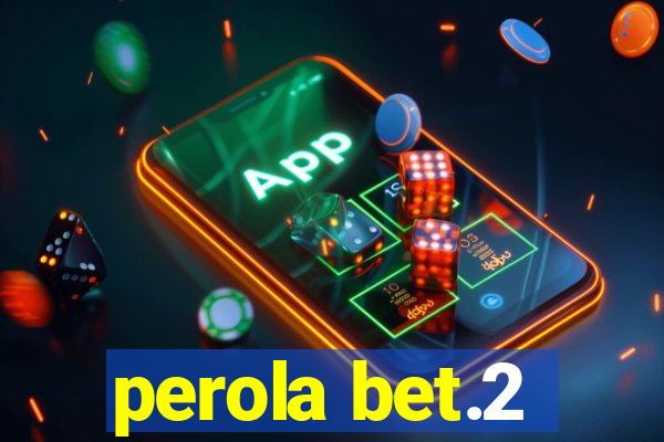 perola bet.2