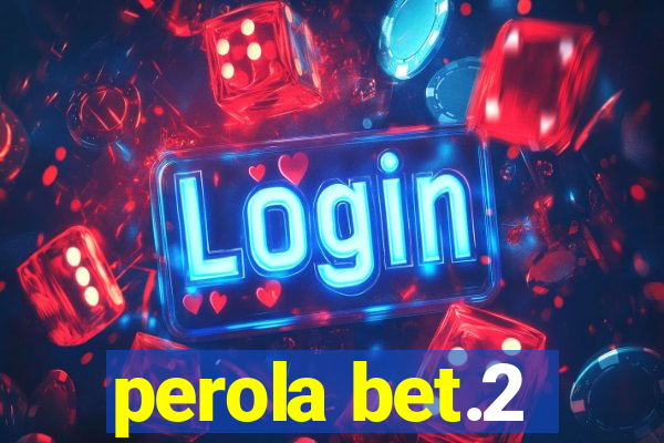 perola bet.2