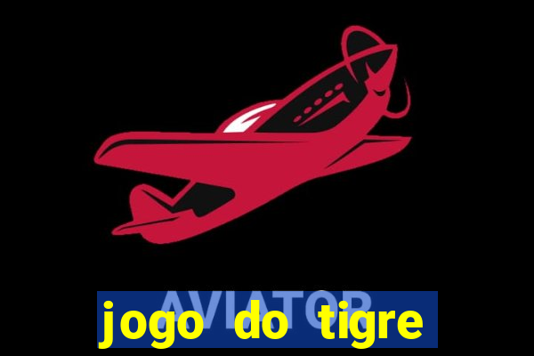 jogo do tigre gratis teste