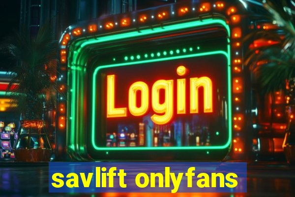 savlift onlyfans