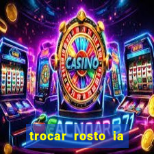 trocar rosto ia online mudar rosto